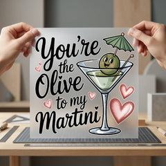 You Olive Martini Valentine Valentine Funny Ready to Press DTF Transfer for Dtf