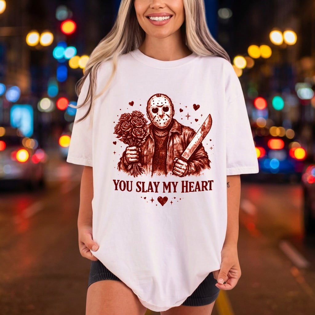 You Slay Heart Horror Halloween Valentine Ready to Press DTF Transfer for Dtf