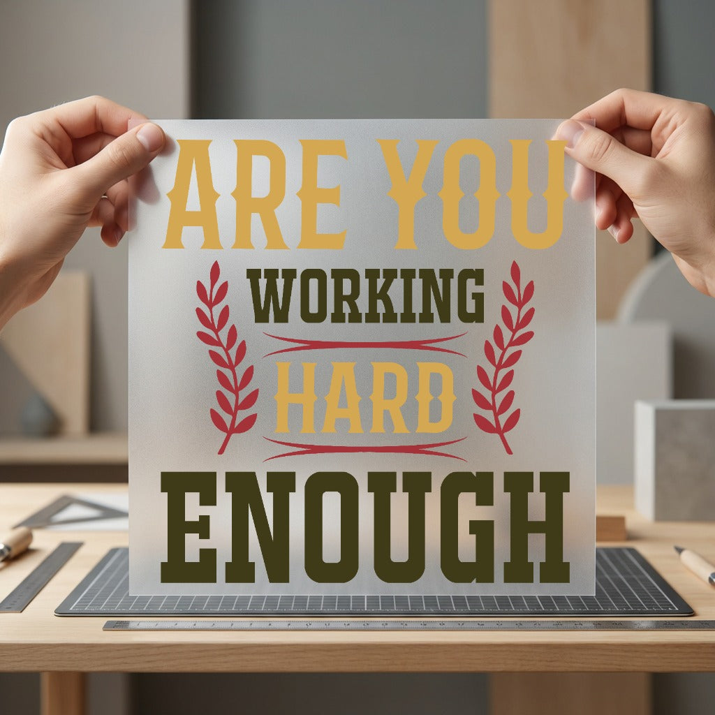 You Working Hard Enough Funny Sarcastic Ready to Press DTF Transfer for Dtf